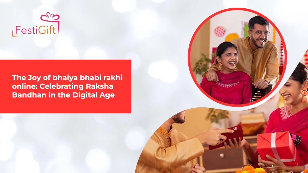 The Joy of bhaiya bhabi rakhi online: Celebrating Raksha Bandhan in the Digital Age