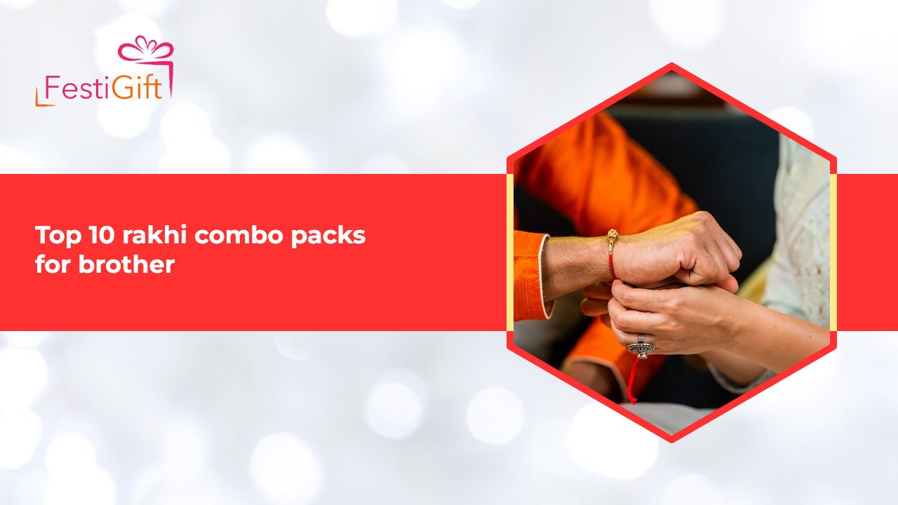 Top 10 rakhi combo packs for brother